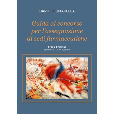 Fiumarella Guida al concorso per assegnazione di sedi farmaceutiche III Edizione - Pagina prodotto: https://www.farmamica.com/store/dettview.php?id=12143